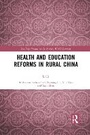 Cover: Health and Education Reforms in Rural China - Taylor & Francis