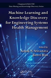 Enlarge image Cover: Machine Learning and Knowledge Discovery for Engineering Systems Health Management - Chapman & Hall/CRC