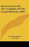 Cover: Seven Lectures On The Credibility Of The Gospel Histories (1891) - Kessinger Publishing