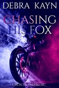 Cover: Chasing His Fox (Choices: Tarkio MC, #1) - Debra Kayn