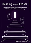 Cover: Meaning Beyond Reason - Magnus Larsson