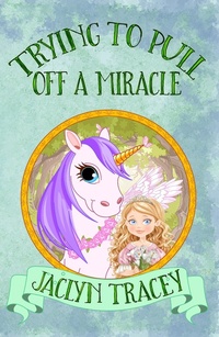 Enlarge image Cover: Trying to Pull Off a Miracle - The Wild Rose Press, Inc.