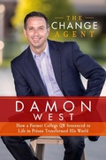 Cover: Change Agent: How a Former College QB Sentenced to Life in Prison Transformed His World - Post Hill Press