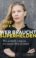 Cover: Wer braucht Superhelden - Molden Verlag in Verlagsgruppe Styria GmbH &  Co. KG