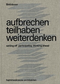 Enlarge image Cover: aufbrechen teilhaben weiterdenken / setting out participating thinking ahead - Birkhäuser Verlag GmbH
