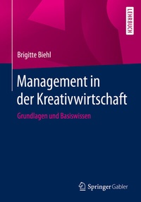 Abbildung von: Management in der Kreativwirtschaft - Springer Gabler