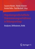 Cover: Migrationsgesellschaftliche Diskriminierungsverh&auml;ltnisse in Bildungssettings - Springer VS