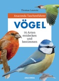 Abbildung von: Anaconda Taschenführer Vögel. 70 Arten bestimmen und entdecken - Anaconda Verlag