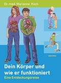 Cover: Dein K&ouml;rper und wie er funktioniert (Gesundheit, Funktionsweise) - Anaconda Verlag