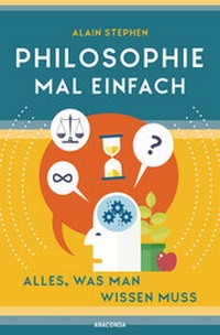 Abbildung von: Philosophie mal einfach (für Einsteiger, Anfänger und Studierende) - Anaconda Verlag