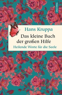 Abbildung von: Das kleine Buch der großen Hilfe. Heilende Worte für die Seele - Anaconda Verlag