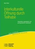 Cover: Interkulturelle &Ouml;ffnung durch Teilhabe - Wochenschau Verlag