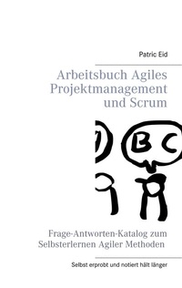Abbildung von: Arbeitsbuch Agiles Projektmanagement und Scrum - BoD - Books on Demand