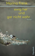 Cover: ewig her und gar nicht wahr - Wagenbach