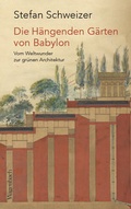 Cover: Die H&auml;ngenden G&auml;rten von Babylon - Wagenbach