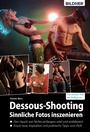 Cover: Dessous-Shooting: Sinnliche Fotos inszenieren - Bildner Verlag