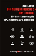 Cover: Die multiple Identit&auml;t der Technik - transcript