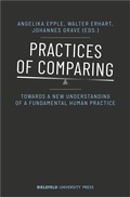 Cover: Practices of Comparing - Bielefeld University Press ein Imprint des transcript Verlags