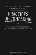 Cover: Practices of Comparing - Bielefeld University Press ein Imprint des transcript Verlags