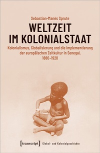 Abbildung von: Weltzeit im Kolonialstaat - transcript