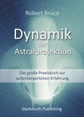 Cover: Dynamik der Astralprojektion - Starkmuth Publishing