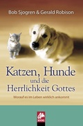 Cover: Katzen, Hunde und die Herrlichkeit Gottes - OM Books