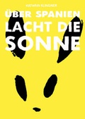 Cover: &Uuml;ber Spanien lacht die Sonne - Reprodukt