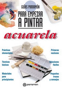 Abbildung von: Guías Parramón para empezar a pintar. Acuarela - Parramón Paidotribo