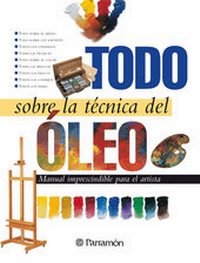 Abbildung von: Todo sobre la técnica del óleo - Parramón Paidotribo