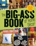 Cover: The Big-Ass Book of Home D&eacute;cor - Stewart, Tabori & Chang