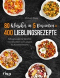 Cover: 80 Klassiker in 5 Varianten = 400 Lieblingsrezepte - Riva