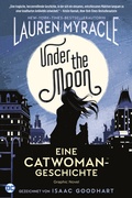 Cover: Under the Moon - Eine Catwoman-Geschichte - Panini Verlags GmbH