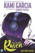 Cover: Teen Titans: Raven - Auf der Suche - Panini Verlags GmbH
