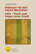 Cover: Pl&auml;doyer f&uuml;r den freien Menschen & Urfa - Fluch und Segen einer Stadt - Edition 8