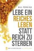 Cover: Lebe ein reiches Leben, statt reich zu sterben - FinanzBuch Verlag