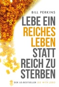 Cover: Lebe ein reiches Leben, statt reich zu sterben - FinanzBuch Verlag