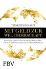 Cover: Mit Geld zur Weltherrschaft - FinanzBuch Verlag