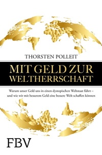 Abbildung von: Mit Geld zur Weltherrschaft - FinanzBuch Verlag