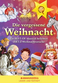 Abbildung von: Die vergessene Weihnacht - Ein Best Of Musical beliebter Fietz Weihnachtsstücke - ABAKUS Musik