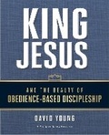 Cover: King Jesus and the Beauty of Obedience-Based Discipleship - Zondervan