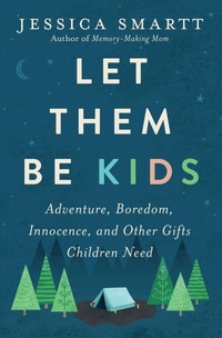 Enlarge image Cover: Let Them Be Kids - Thomas Nelson Publishers