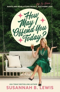 Enlarge image Cover: How May I Offend You Today? - Thomas Nelson Publishers