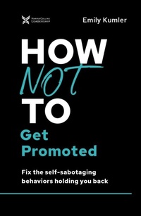 Abbildung von: How Not to Get Promoted - HarperCollins