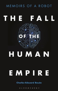 Abbildung von: The Fall of the Human Empire - Bloomsbury Business