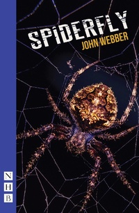 Enlarge image Cover: Spiderfly - Nick Hern Books