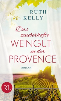 Abbildung von: Das zauberhafte Weingut in der Provence - Rütten & Loening Berlin