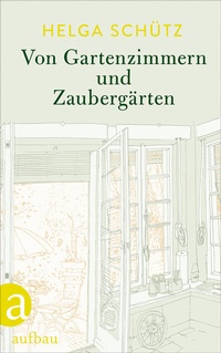 Abbildung von: Von Gartenzimmern und Zaubergärten - Aufbau