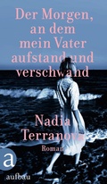 Cover: Der Morgen, an dem mein Vater aufstand und verschwand - Aufbau