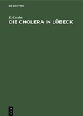 Abbildung von: Die Cholera in Lübeck - De Gruyter Oldenbourg