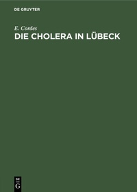 Abbildung von: Die Cholera in Lübeck - De Gruyter Oldenbourg